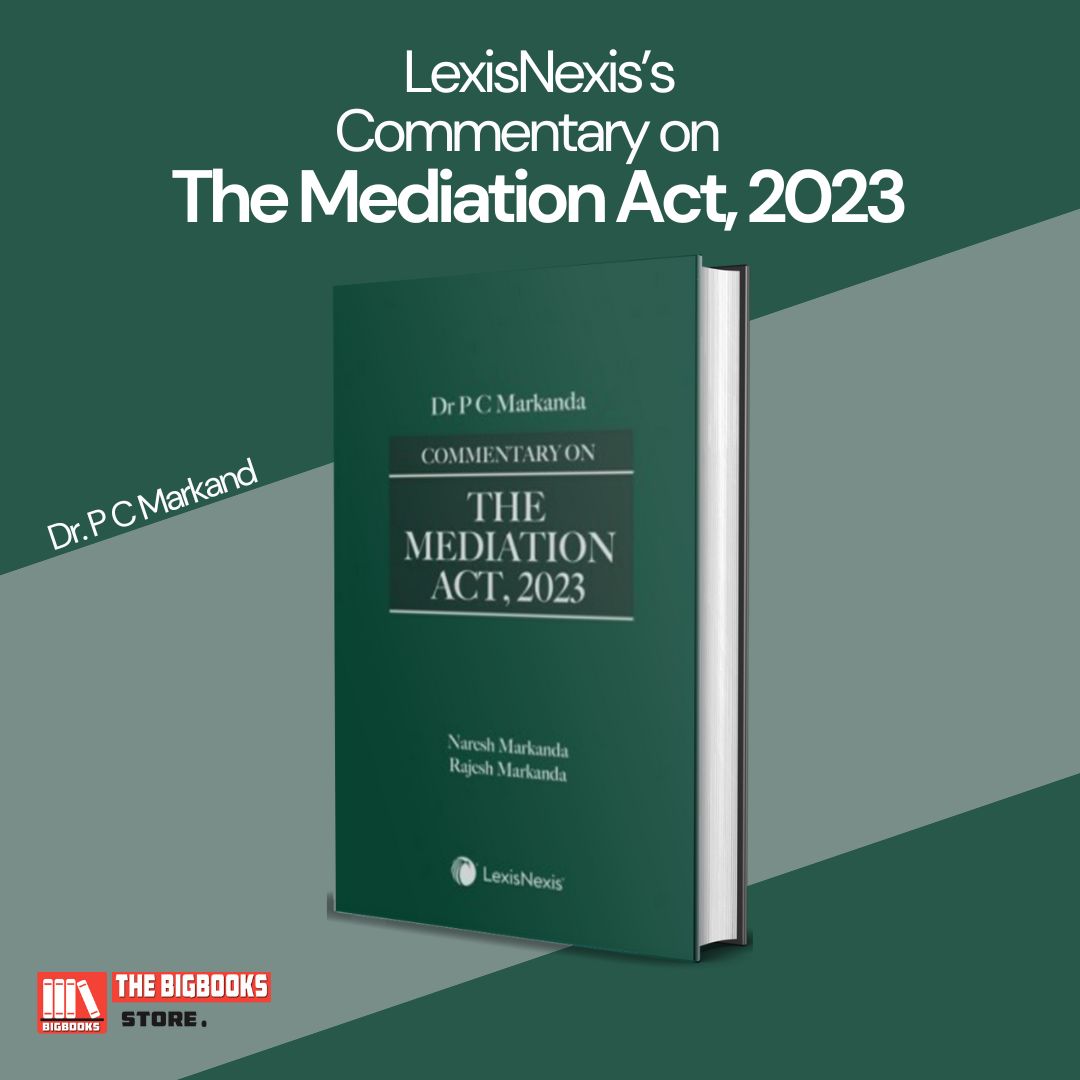 LexisNexis's Commentary on The Mediation Act, 2023 - 1st Editon 2025 LexisNexis's Commentary on The Mediation Act, 2023 - 1st Editon 2025