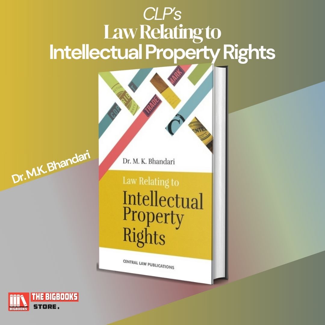 CLP`s Law Relating to Intellectual Property Rights (IPR) Paperback – 7th Edition 2024