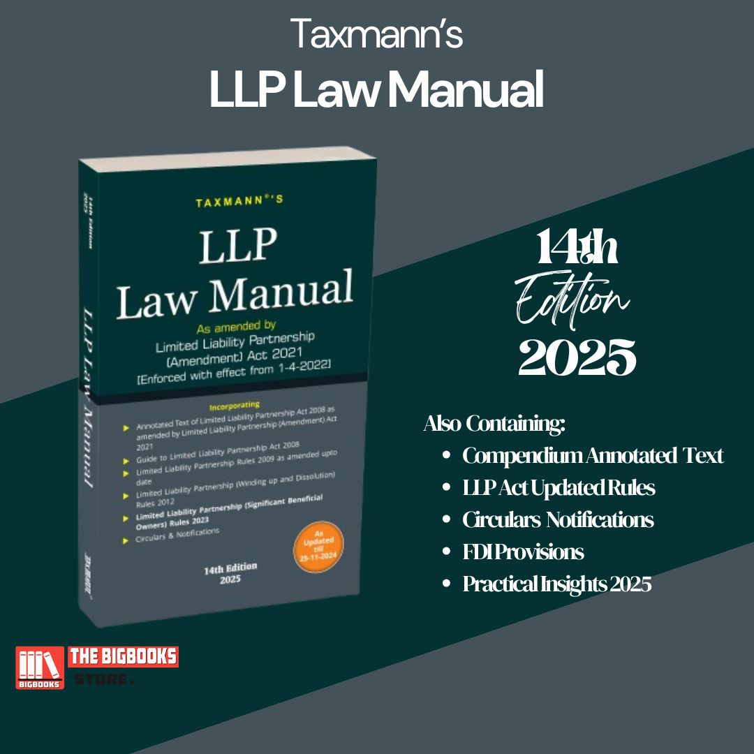Taxmann'S Llp Law Manual Compendium Annotated Text Llp Act Updated Rules, Circulars, Notifications, Fdi Provisions, Practical Insights 2025