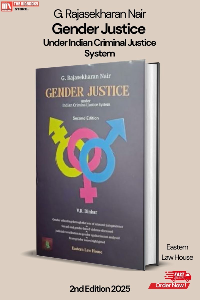 ELH’s Gender Justice under Indian Criminal Justice System by G. Rajasekharan Nair- 2nd Edition 2025, Hardcover ELH’s Gender Justice under Indian Criminal Justice System by G. Rajasekharan Nair- 2nd Edition 2025, Hardcover