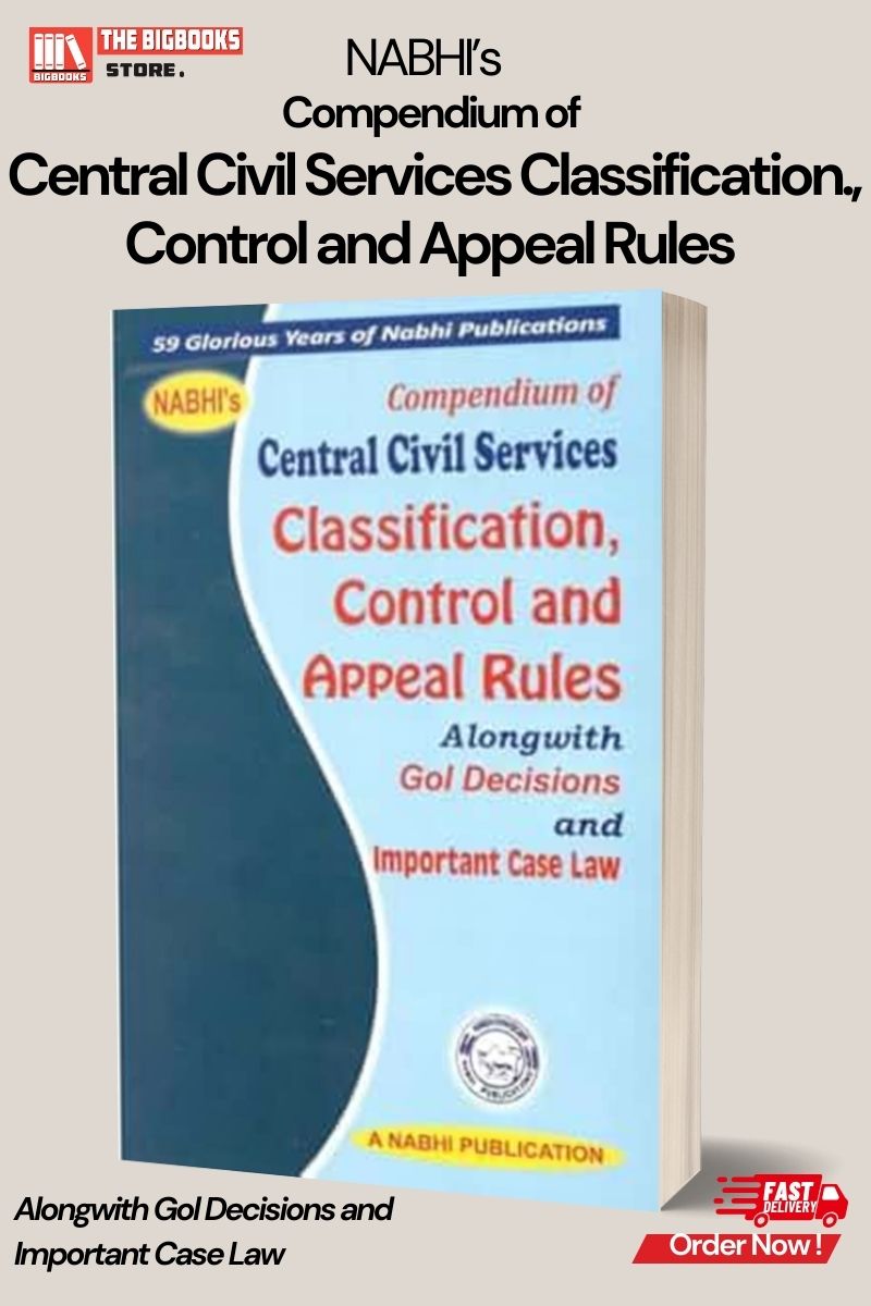 Nabhi’s Compendium of CCS Classification, Control and Appeal Rules (Along with GoI Decisions and Case Law) – 2nd Edition 2025