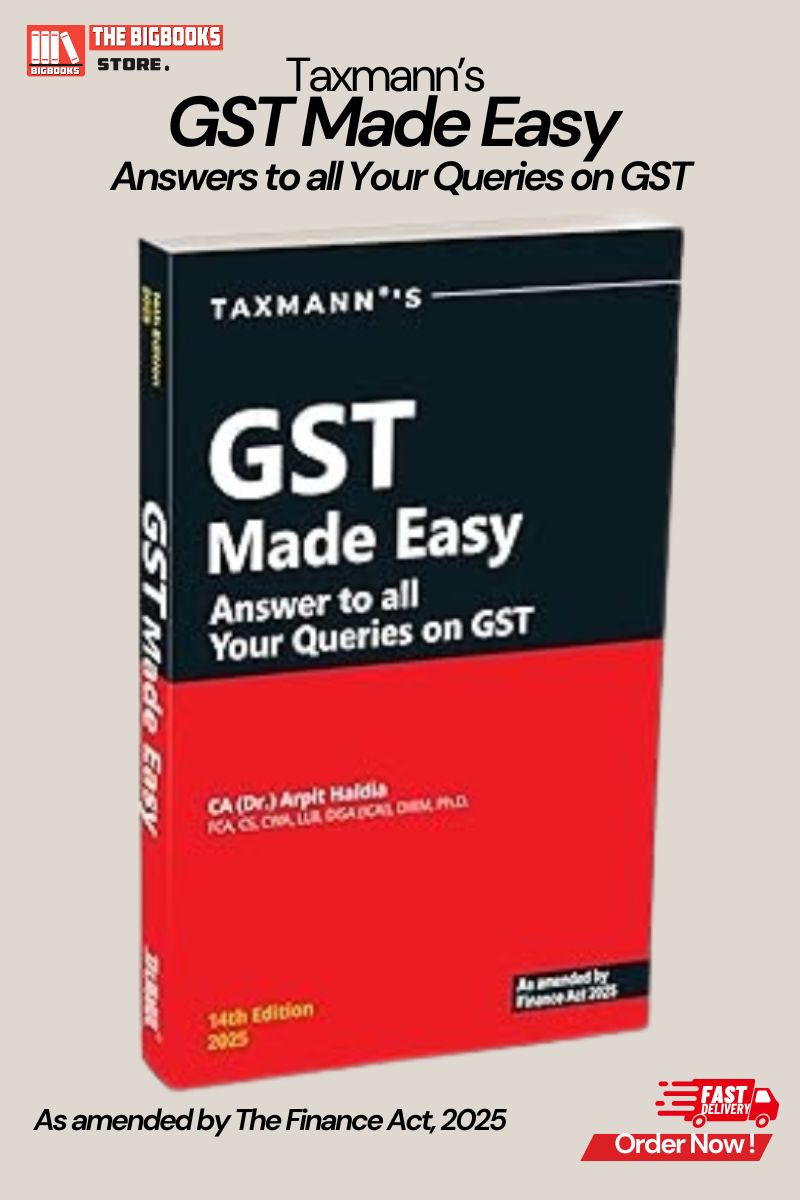 Taxmann's GST Made Easy [Finance Act 2025] – Answer to All Your Queries on GST 14th Edition- 2025