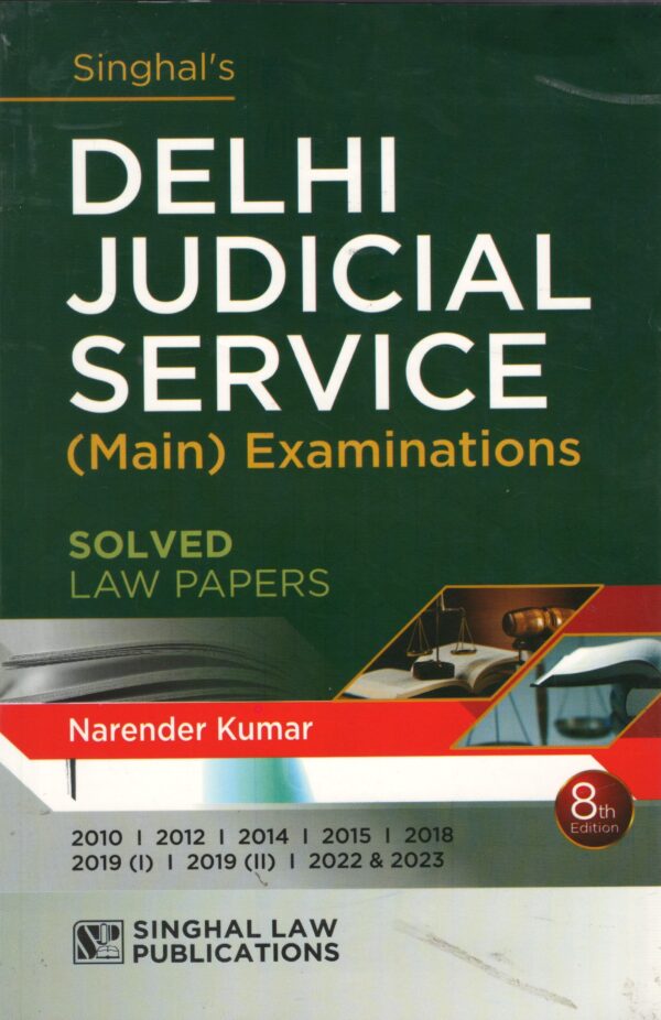 Singhal's Delhi judicial service (Main) Examinations Solved Law Paper - 8th Edition 2025
