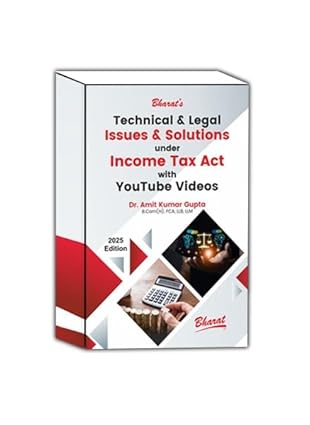 Bharat's Technical & Legal Issues & Solutions under Income Tax Act with Youtube Videos - 1st Edition 2025