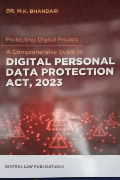 CLP's A Comprehensive Guide to Digital Personal Data Protection Act, 2023 - 1st Edition 2025 CLP's A Comprehensive Guide to Digital Personal Data Protection Act, 2023 - 1st Edition 2025