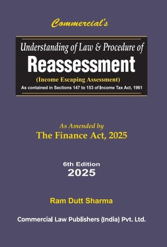 Commercial's Understanding Of Law & Procedure Of Reassessment - 6th Edition 2025