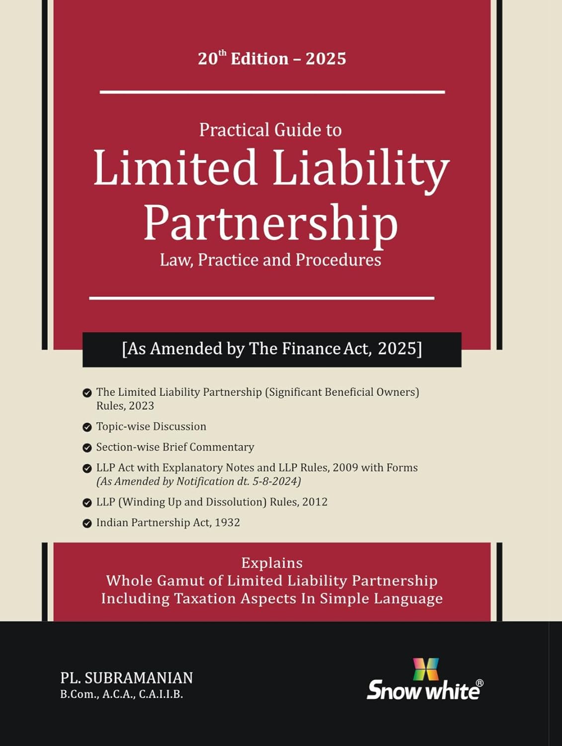 Snowwhite's Practical Guide to Limited Liability Partnership ( LLP ) - Law , Practice and Procedures - 20th Edition 2025