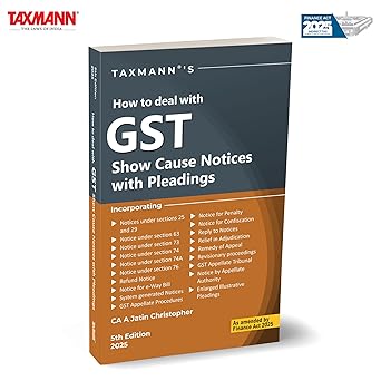 Taxmann's How to Deal with GST Show Cause Notices with Pleadings - 5th Edition 2025
