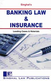Singhal’s Banking Law & Insurance - Edition 2022