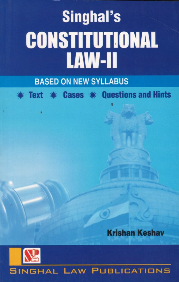 Singhal's Constitutional law - II (Base On New Syllabus)- Edition 2024