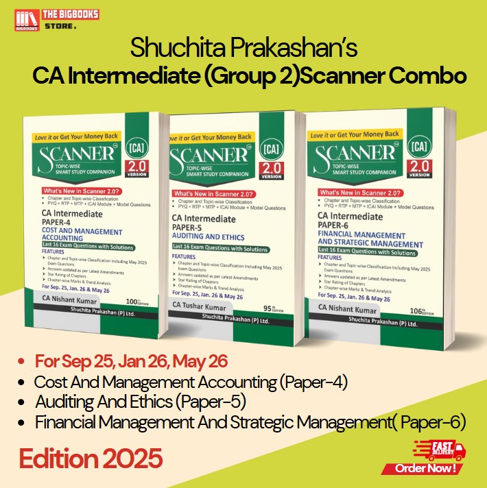 Shuchita Prakashan’s CA Intermediate Scanner Combo (Group 2) (Cost And Management Accounting Paper-4, Auditing And Ethics Paper-5, Financial Management And Strategic Management Paper-6) For Sep 25, Jan 26, May 26 - Edition 2025