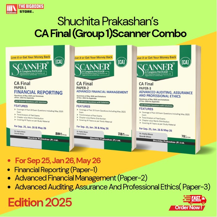 Shuchita Prakashan’s CA Final Scanner Combo(Group 1) (Financial Reporting Paper-1, Advanced Financial Management Paper-2, Advanced Auditing, Assurance And Professional Ethics Paper-3) For Sep 25, Jan 26, May 26 - Edition 2025