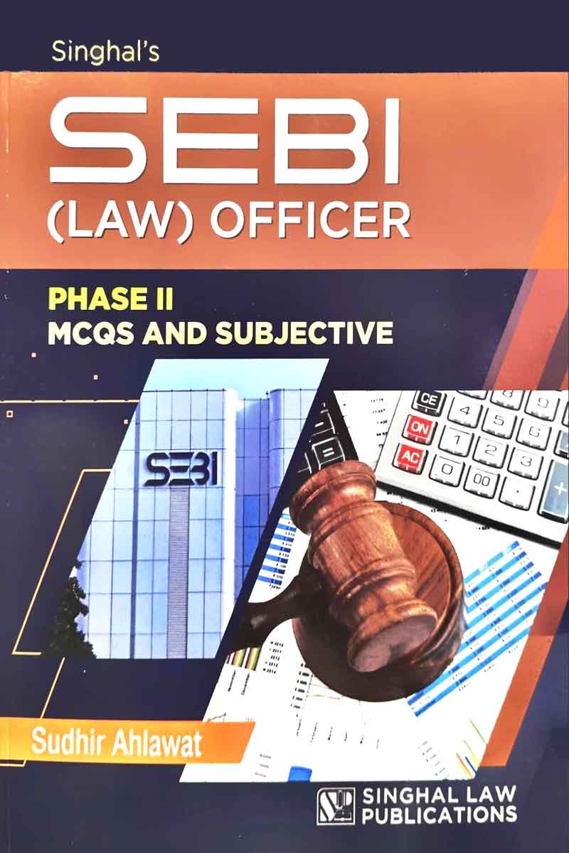 Singhal's Sebi (Law) Officer Phase II, Mcqs And Subjective - Edition 2025