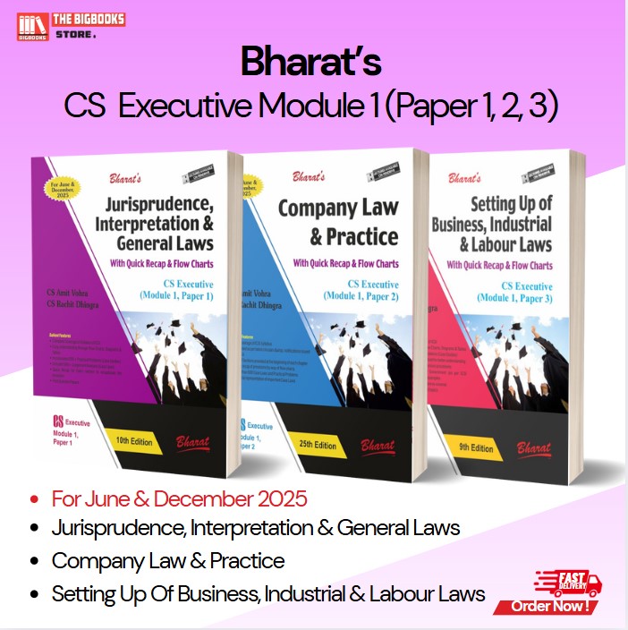 Bharat’s CS  Executive Module 1 Jurisprudence, Interpretation & General Laws (Paper-1) Company Law & Practice (Paper-2), Setting Up Of Business, Industrial & Labour Laws (Paper-3) For June & December 2025 - Edition 2025