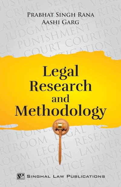 Singhal’s Legal Research and Methodology - Edition 2024