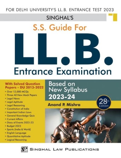 Singhal's S.S Guide For LL.B Entrance Examination (With Solved Question Paper - DU 2013-2022 - 28th Edition 2025