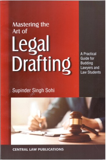 CLP'S Mastering The Art Of Legal Drafting, A Practice Guide For Budding Lawyers And Law Students - 1st Edition 2025