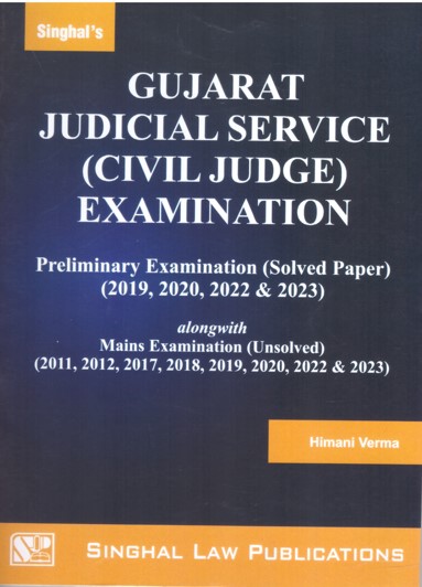 Singhal's Gujarat Judicial Service (Civil Judge) Examination Preliminary Examination (Solved Paper) Alongwith Mains Examination (Unsolved) - Edition 2025