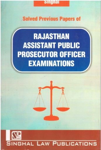 Singhal's Rajasthan Assistant Public Prosecutor Officer Examinations (Solved Previous Paper) - Edition 2024