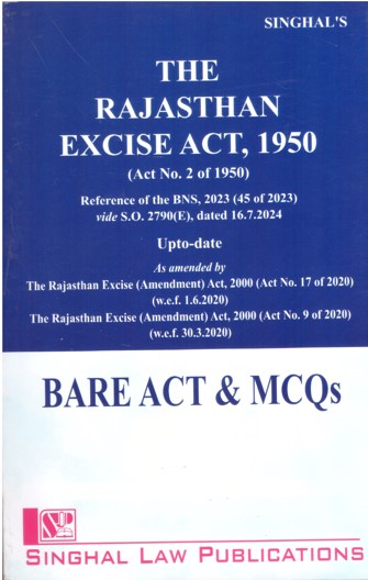 Singhal's The Rajasthan Excise Act 1950, As amended by The Rajasthan Excise (Amendment) Act, 2000 (Act No. 17 Of 2020) - Edition 2025