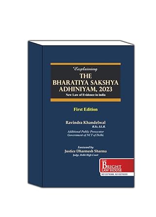 Bright's Explaining The Bharatiya Sakshya Adhiniyam, 2023 (BSA) New Law of Evidence in India - 1st Edition 2025