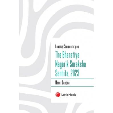 LexisNexis Concise Commentary On The Bharatiya Nagarik Suraksha Sanhita, 2023 - Edition 2024