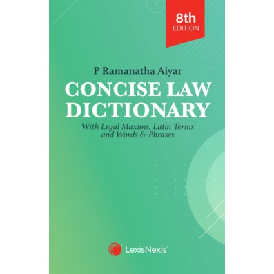 LexisNexis's Concise Dictionary With Legal Maxims, Latin Terms And Words & Phrases - 8th Edition