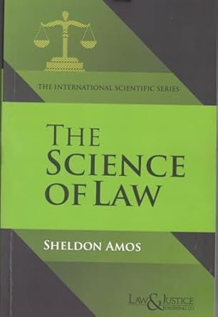 Law&justice's The International Scientific Series The Science Of Law - (Reprint) Edition 2025