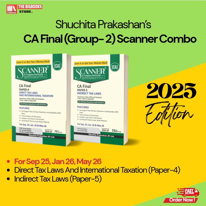 Shuchita Prakashan’s CA Final Scanner Combo (Group 2) Direct Tax Laws and International Taxation (Paper-4),  Indirect Tax Laws (Paper-5), For Sep 25, Jan 26, May 26 - Edition 2025