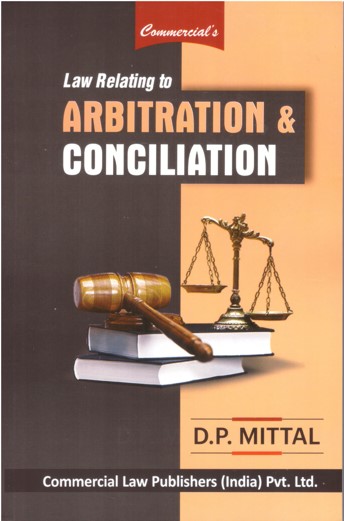 Commercial's Law Relating to Arbitration & Conciliation - Latest Edition 2025