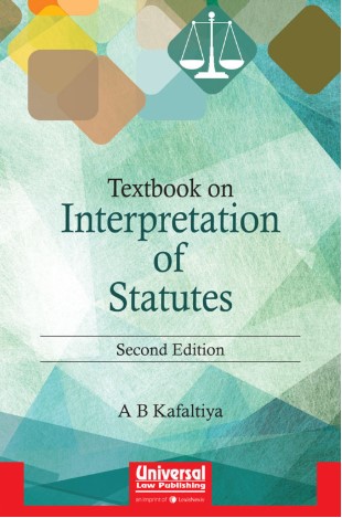 LexisNexis's Textbook on Interpretation Of Statutes - Latest Edition 2022