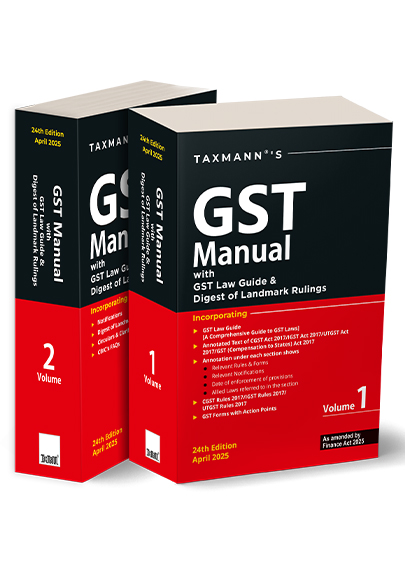 Taxmann's GST Manual with GST Law Guide & Digest of Landmark Rulings (Budget 2025) - 24th Edition