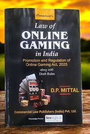 Commercial's Law of Online Gaming in India Promotion and Regulation of Online Gaming Act 2025 along with Draft Rules - Edition 2025