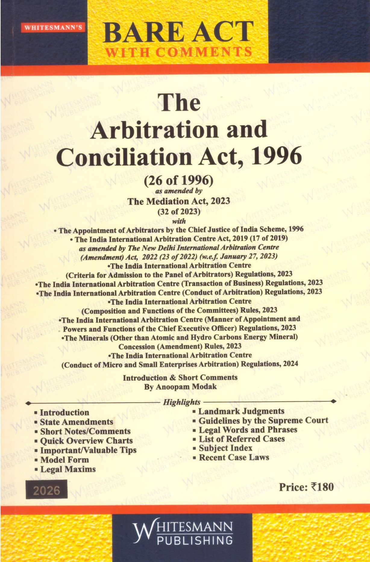 Whitesmann's Bare Act  With Comments The Arbitration and Conciliation Act, 1996 - Edition 2026