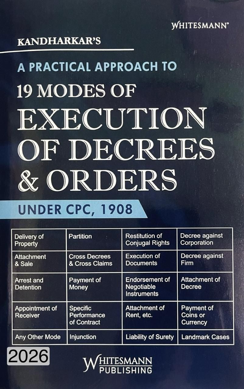 Whitesmann's A Practical Approach to 19 Modes of Execution of Decrees & Orders Under CPC, 1908 - Edition 2026