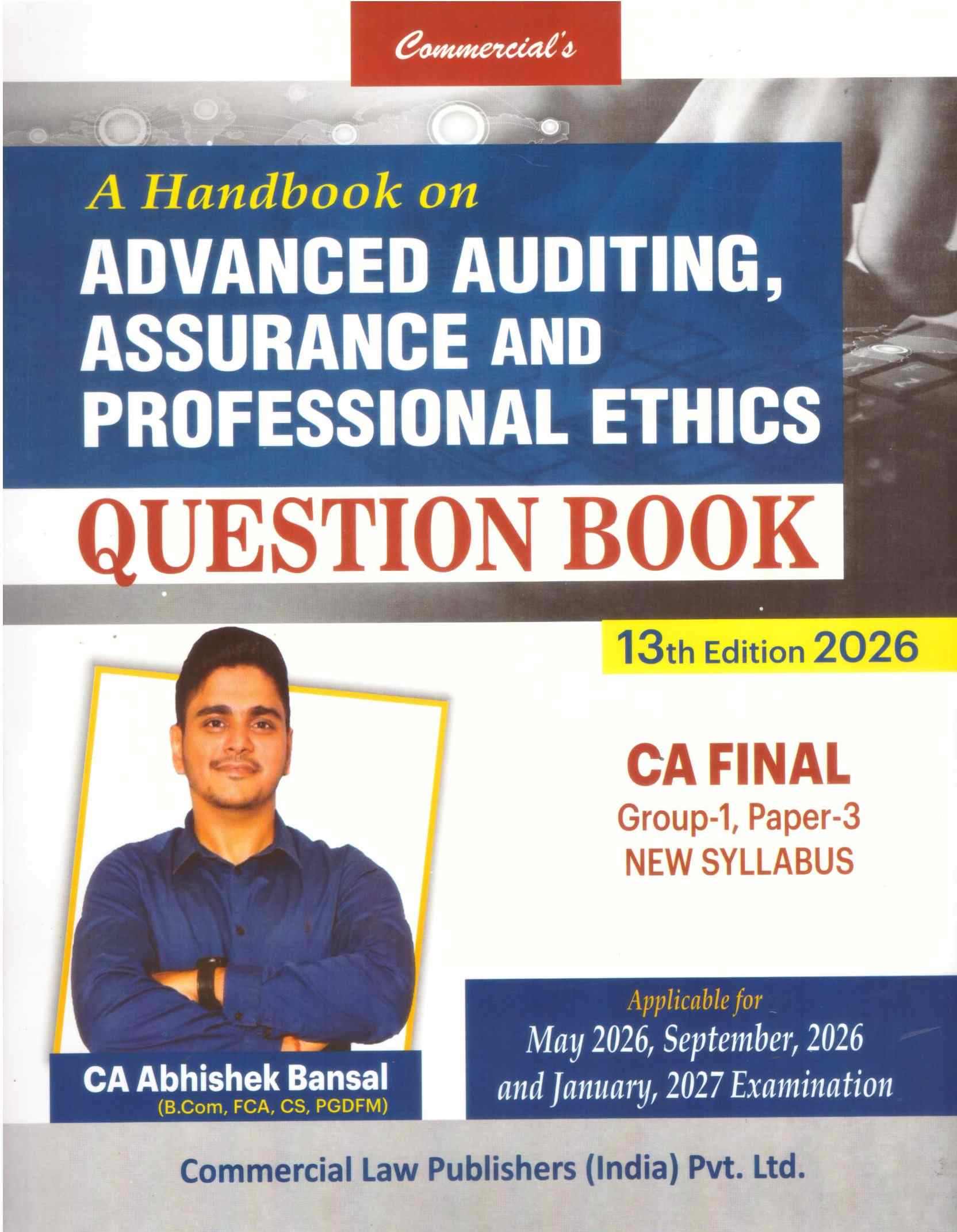 Commercial' Advanced Auditing , Assurance And Professional Ethics( Question Book For CA Final Grp-1, ppr-3) New Syllabus -13th Edition 2026 Commercial' Advanced Auditing , Assurance And Professional Ethics( Question Book For CA Final Grp-1, ppr-3) New Syllabus -13th Edition 2026