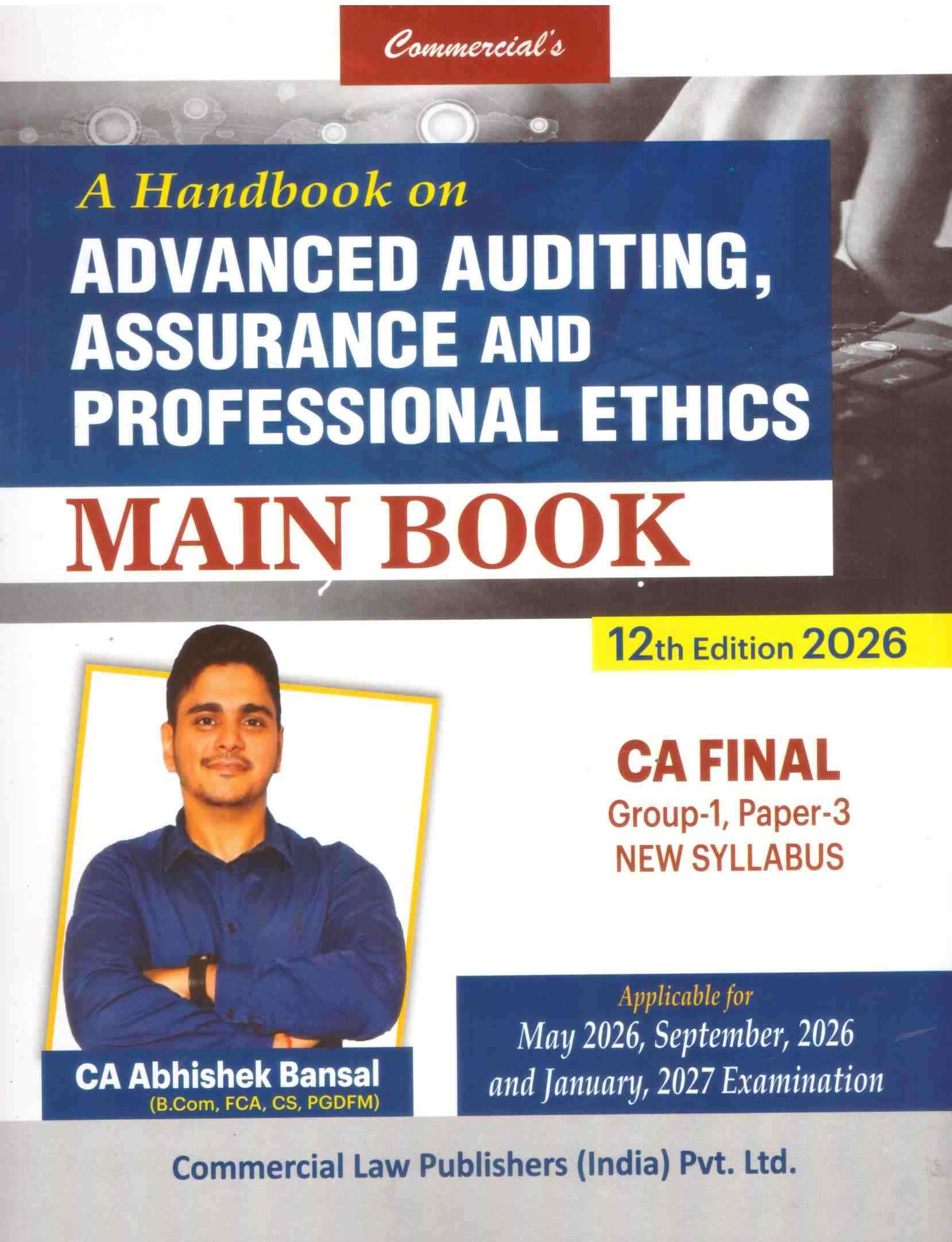 Commercial' Advanced Auditing , Assurance And Professional Ethics( Main Book For CA Final Grp-1, ppr-3) New Syllabus -12th Edition 2026 Commercial' Advanced Auditing , Assurance And Professional Ethics( Main Book For CA Final Grp-1, ppr-3) New Syllabus -12th Edition 2026
