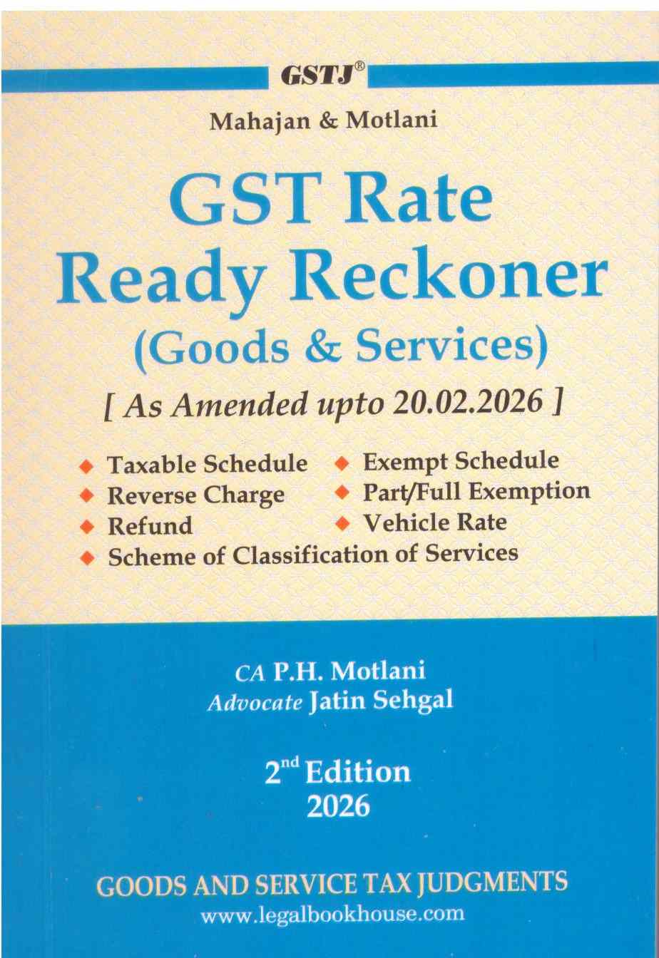 GSTJ's  GST Rate Ready Reckoner ( Goods & Services )  ( As amended upto 20.02.2026 ) - 2nd Edition 2026