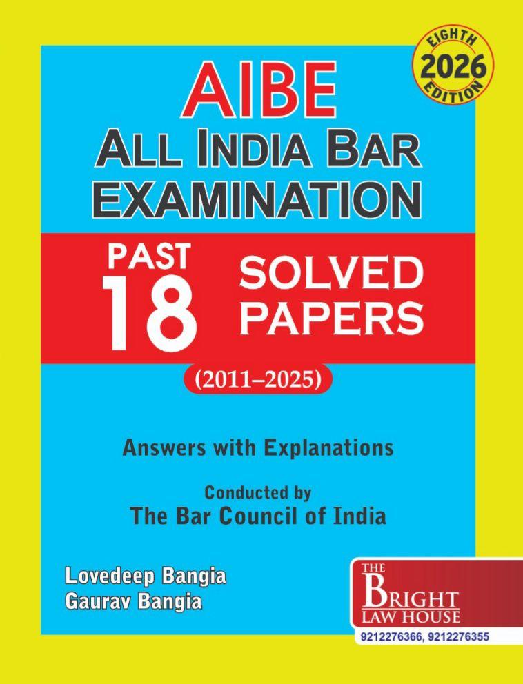 Bright's AIBE All India Bar Examination Solved Papers ( 2011 - 2025) Answers with explanations - 7th Edtion 2026 Bright's AIBE All India Bar Examination Solved Papers ( 2011 - 2025) Answers with explanations - 7th Edtion 2026