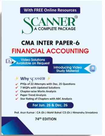 Scanner CMA Inter ( Group -1 ) Paper-6 ( Financial Accounting ) For Jun .26 & Dec 26 - 74th Edition 2026 Scanner CMA Inter ( Group -1 ) Paper-6 ( Financial Accounting ) For Jun .26 & Dec 26 - 74th Edition 2026
