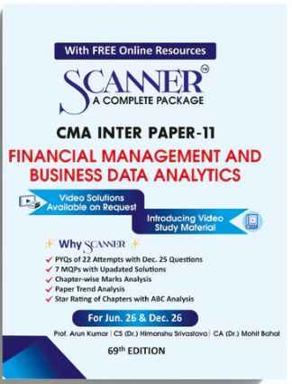 Scanner CMA Inter ( Group -2 ) Paper-11 ( Financial Management and Business Data Analytics) For Jun .26 & Dec 26 - 69th Edition 2026 Scanner CMA Inter ( Group -2 ) Paper-11 ( Financial Management and Business Data Analytics) For Jun .26 & Dec 26 - 69th Edition 2026