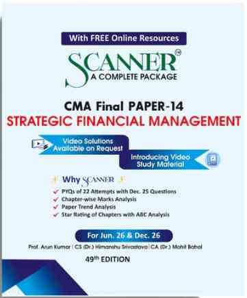 Scanner CMA Final ( Group -3 ) Paper-14 (Strategic Financial Management ) For Jun .26 & Dec 26 - 49th Edition 2026