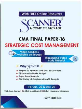 Scanner CMA Final ( Group -3 ) Paper-16 (Strategic Cost Management) For Jun .26 & Dec 26 - 52th Edition 2026