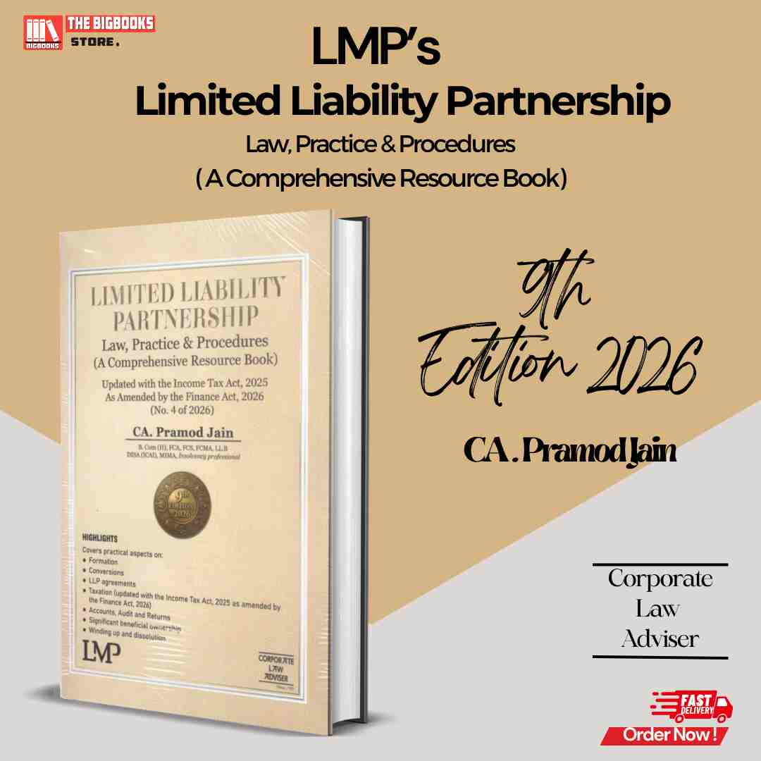 LMP’s  Limited Liability Partnership Law, Practice & Procedures ( A Comprehensive Resource Book) - 9th edition 2026