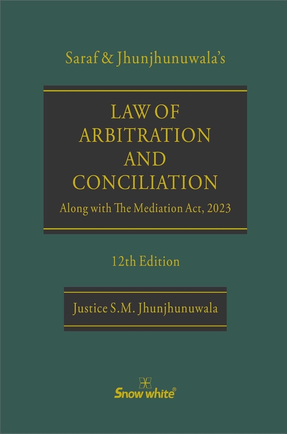 SnowWhite's Law of Arbitration and Conciliation along with The Mediation Act, 2023 - 12th Edition 2026