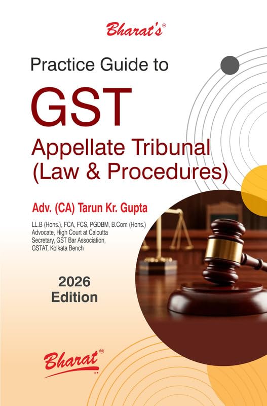 Bharat's Practice Guide to GST Appellate Tribunal ( Law & Procedures) - Edition 2026