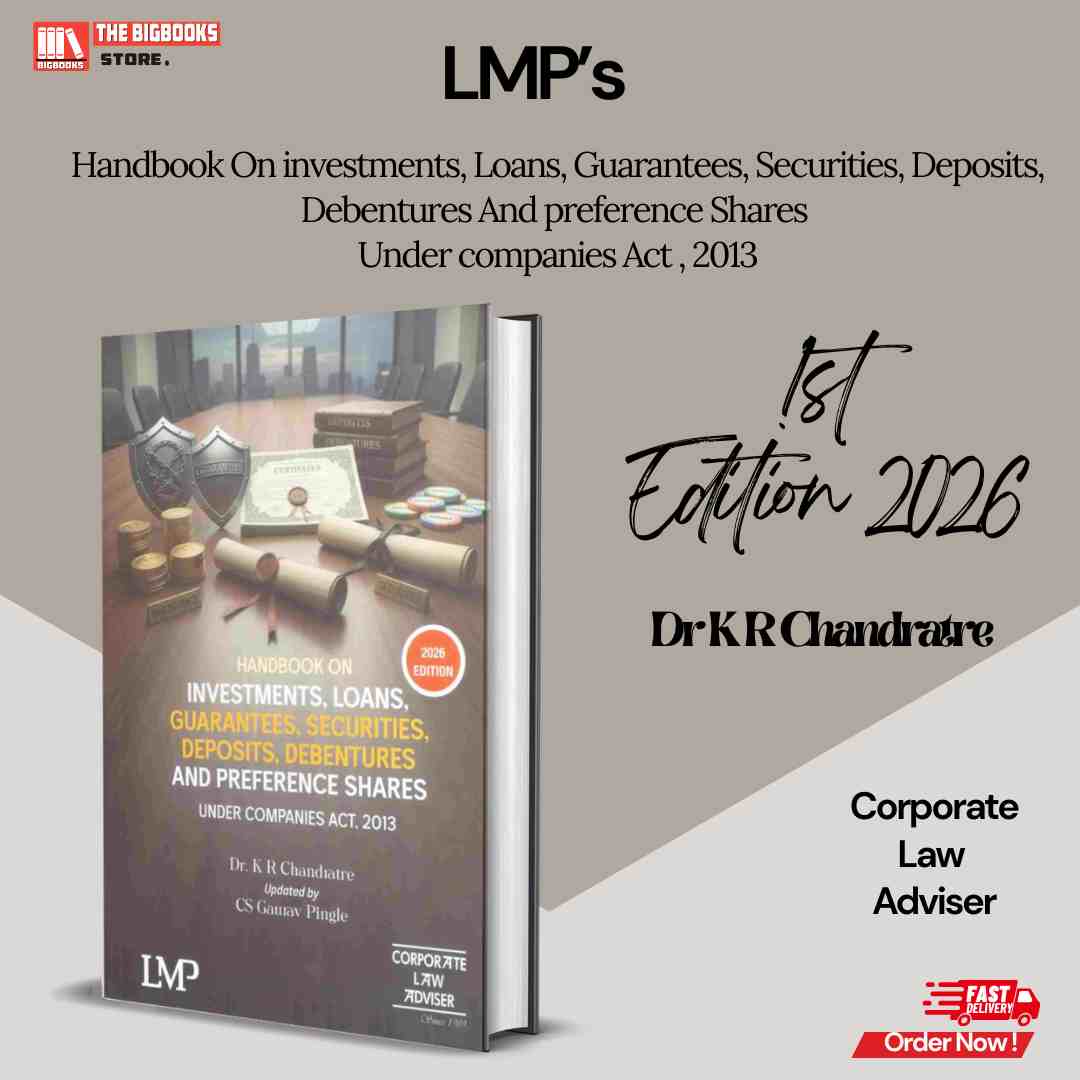 LMP’s Handbook On investments, Loans, Guarantees, Securities, Deposits, Debentures And preference Shares Under companies Act , 2013 - Edition 2026