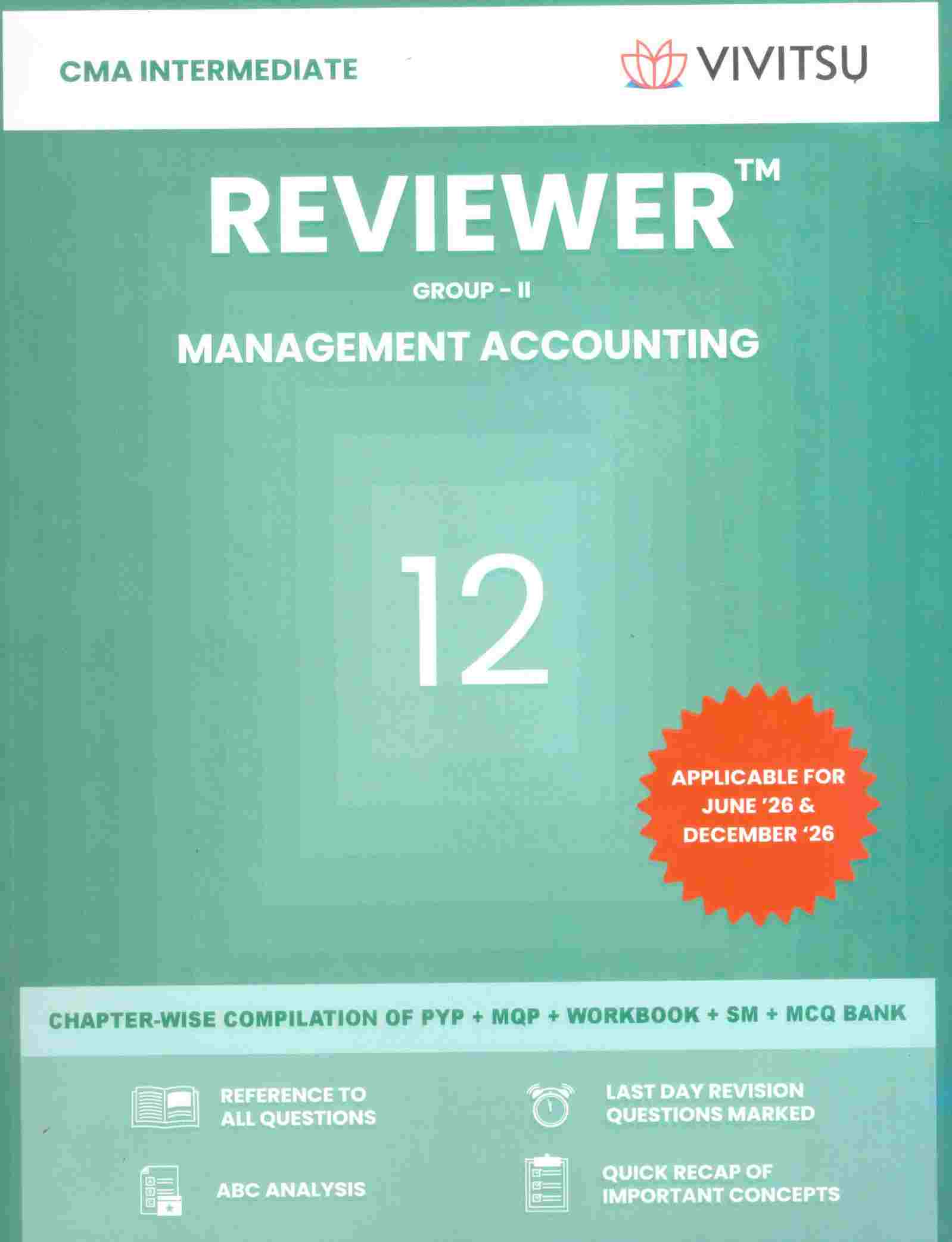 Vivitsu's CMA Intermediate Reviewer (Group 2) paper - 12 Management Accounting For May ,26 Sep ,26 and Jan, 27 - Edition 2026 Vivitsu's CMA Intermediate Reviewer (Group 2) paper - 12 Management Accounting For May ,26 Sep ,26 and Jan, 27 - Edition 2026