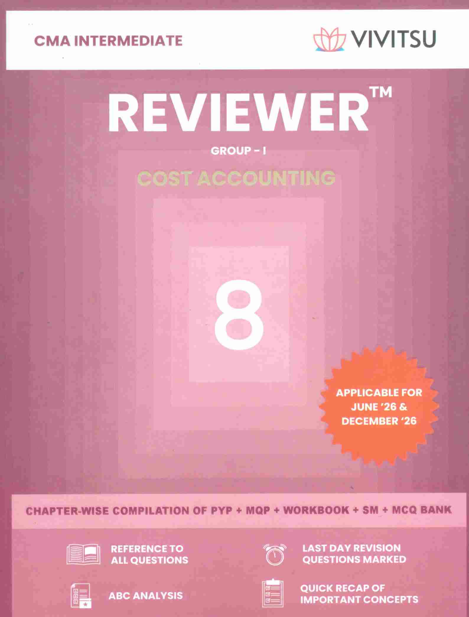 Vivitsu's CMA Intermediate Reviewer (Group 1) paper - 8 Cost Accounting For May ,26 Sep ,26 and Jan, 27 - Edition 2026 Vivitsu's CMA Intermediate Reviewer (Group 1) paper - 8 Cost Accounting For May ,26 Sep ,26 and Jan, 27 - Edition 2026