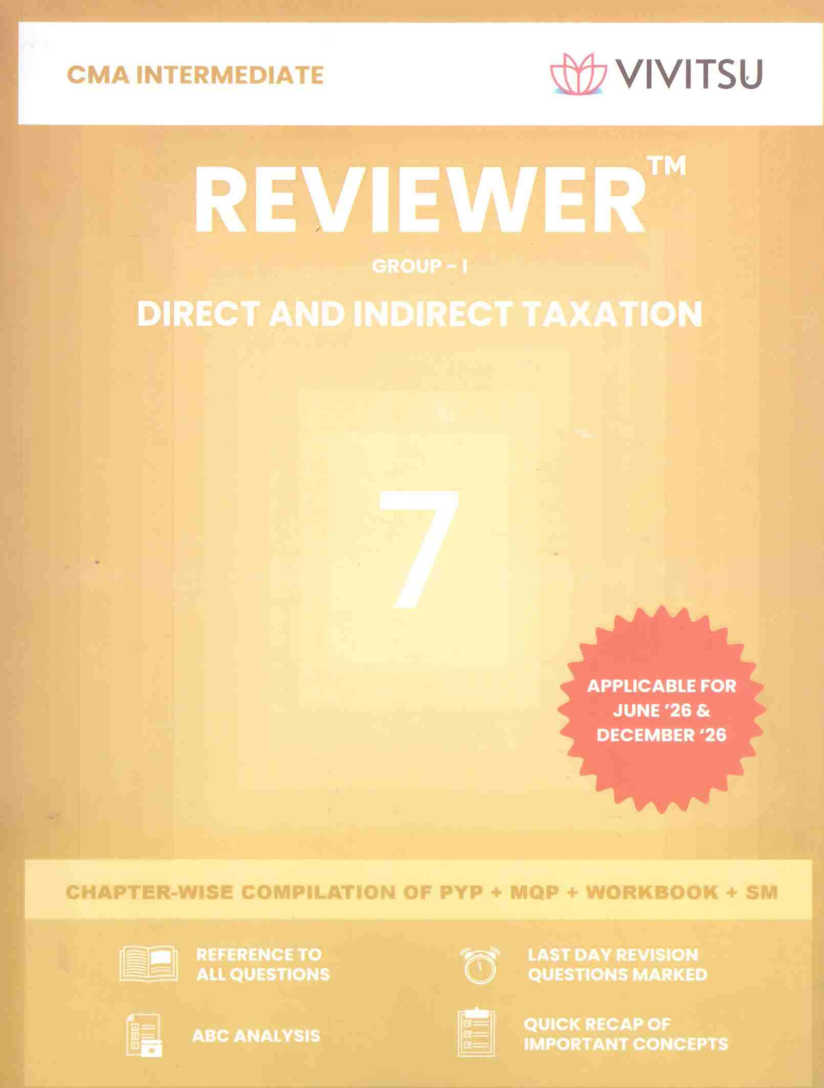 Vivitsu's CMA Intermediate Reviewer (Group 1) paper - 7 Direct and Indirect Taxation For May ,26 Sep ,26 and Jan, 27 - Edition 2026 Vivitsu's CMA Intermediate Reviewer (Group 1) paper - 7 Direct and Indirect Taxation For May ,26 Sep ,26 and Jan, 27 - Edition 2026